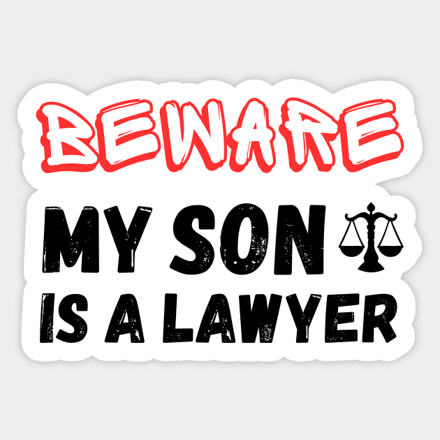 Beware My son Is A Lawyer Sticker by Mega-st